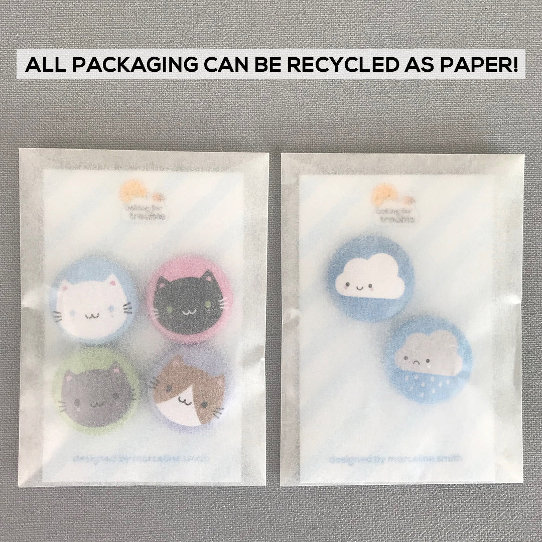 badges are packaged inside glassine bags which can be recycled as paper