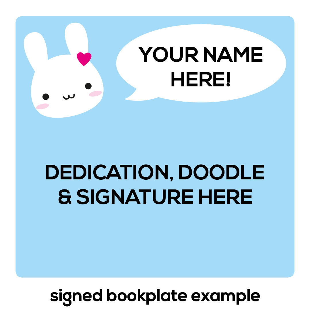 The signed bookplate design with a bunny, a speech bubble with name and space for my doodle and signature